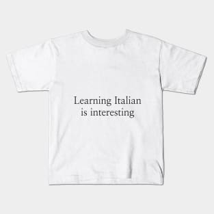 Learning Italian is interesting Kids T-Shirt